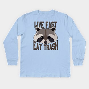 Live Fast Eat Trash Funny Raccoon Kids Long Sleeve T-Shirt